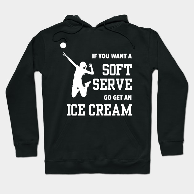 Lispe Volleyball Player If You Want A Soft Serve Go Get an Ice Cream Sports Hoodie by Lispe